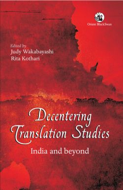 Orient Decentering Translation Studies: India and beyond